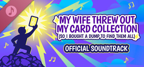 My Wife Threw Out My Card Collection (So I Bought a Dump to Find Them All) ⭐ Soundtrack